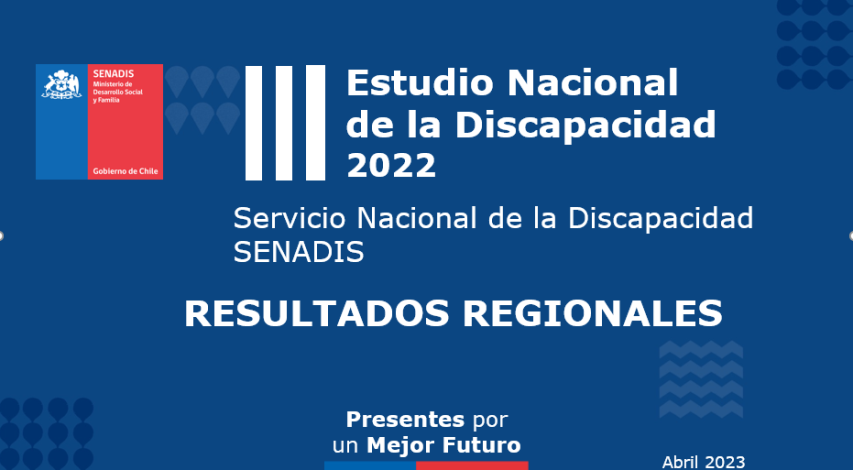 Imagen donde se lee III Estudio Nacional de la Discapacidad 2022 Servicio Nacional de la Discapacidad Datos Regionales