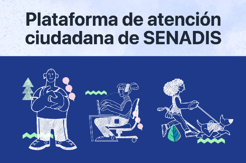 Contactenos.senadis.cl nuestra plataforma de Atención Ciudadana