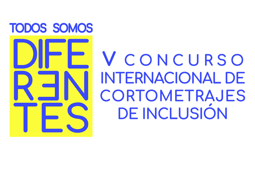 Quinto Concurso Internacional de Cortometrajes de Inclusión “Todos Somos Diferentes”.