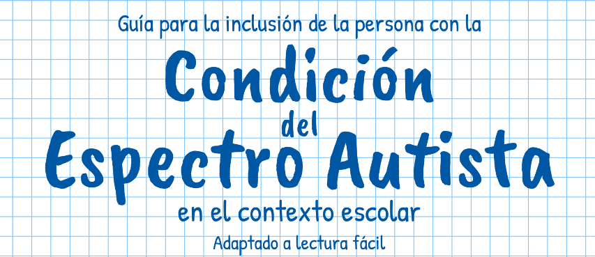Guía para la Inclusión de la Persona con la Condición del Espectro Autista en el Contexto Escolar