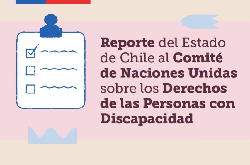 Reporte del Estado de Chile al Comité de Naciones Unidas sobre los Derechos de las Personas con Discapacidad