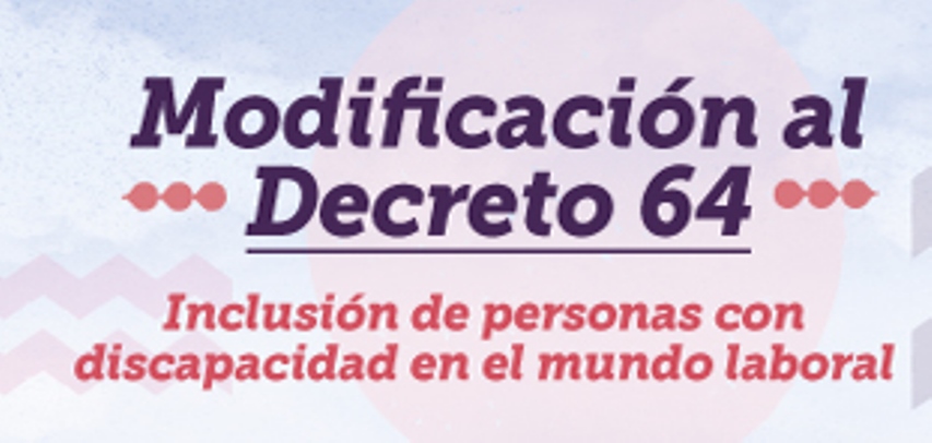 Se lee Modificación al Decreto 64 Inclusión de personas con discapacidad en el mundo laboral